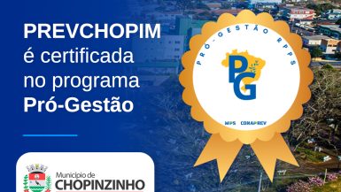 PREVCHOPIM conquistou a certificação do Programa Pró-Gestão Nível I