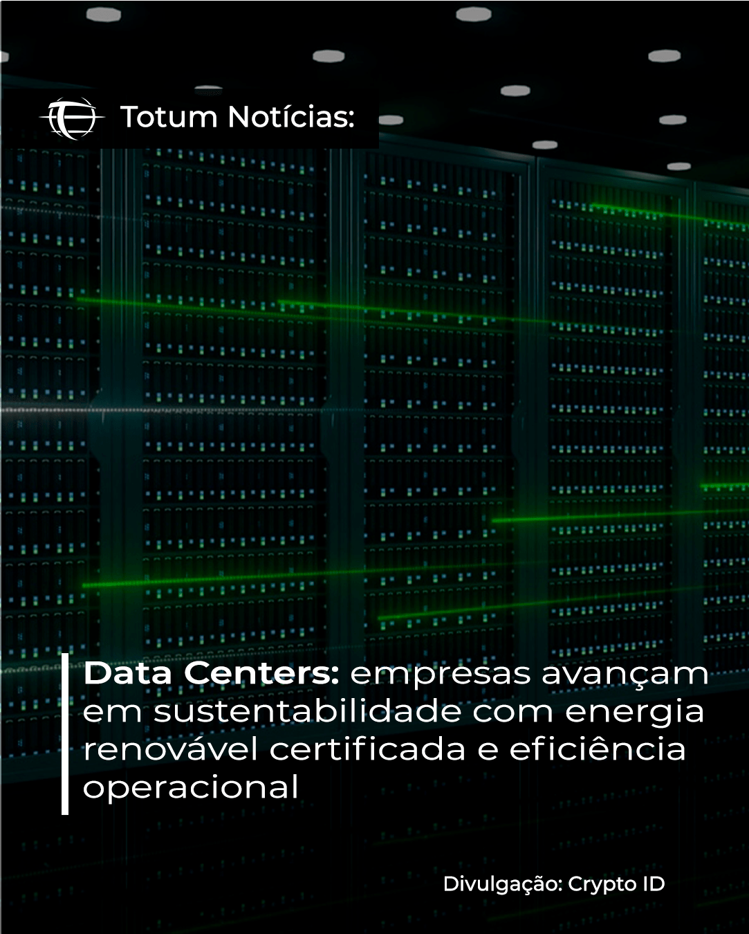 Data Centers: empresas avançam em sustentabilidade com energia renovável certificada e eficiência operacional