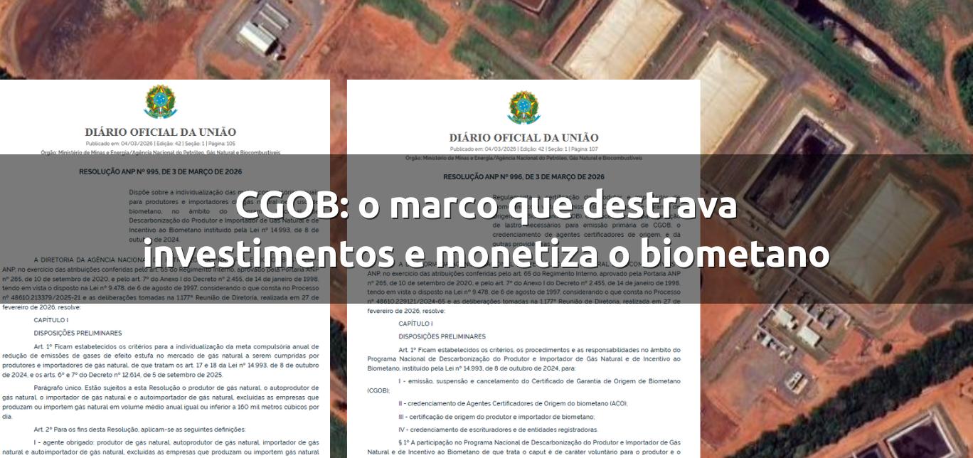 CGOB: o marco que destrava investimentos e monetiza o biometano